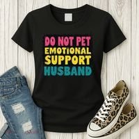 Do Not Pet Emotional Support Husband A Fun Couple Women's T-Shirt thumb 3