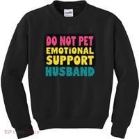 Do Not Pet Emotional Support Husband A Fun Couple Kids Sweatshirt thumb 0