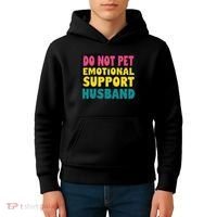 Do Not Pet Emotional Support Husband A Fun Couple Kids Hoodie thumb 4
