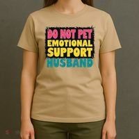 Do Not Pet Emotional Support Husband A Fun Couple T-Shirt thumb 4