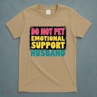 Do Not Pet Emotional Support Husband A Fun Couple T-Shirt thumb 5