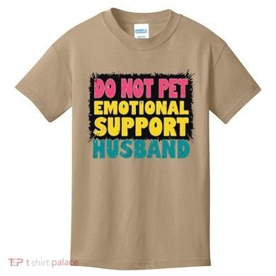 Do Not Pet Emotional Support Husband A Fun Couple Kids T-Shirt