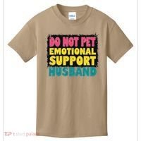 Do Not Pet Emotional Support Husband A Fun Couple Kids T-Shirt thumb 0