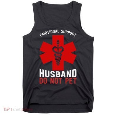Do Not Pet Emotional Support Husband Tank Top