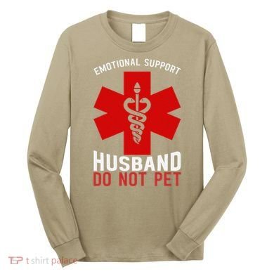 Do Not Pet Emotional Support Husband Long Sleeve Shirt