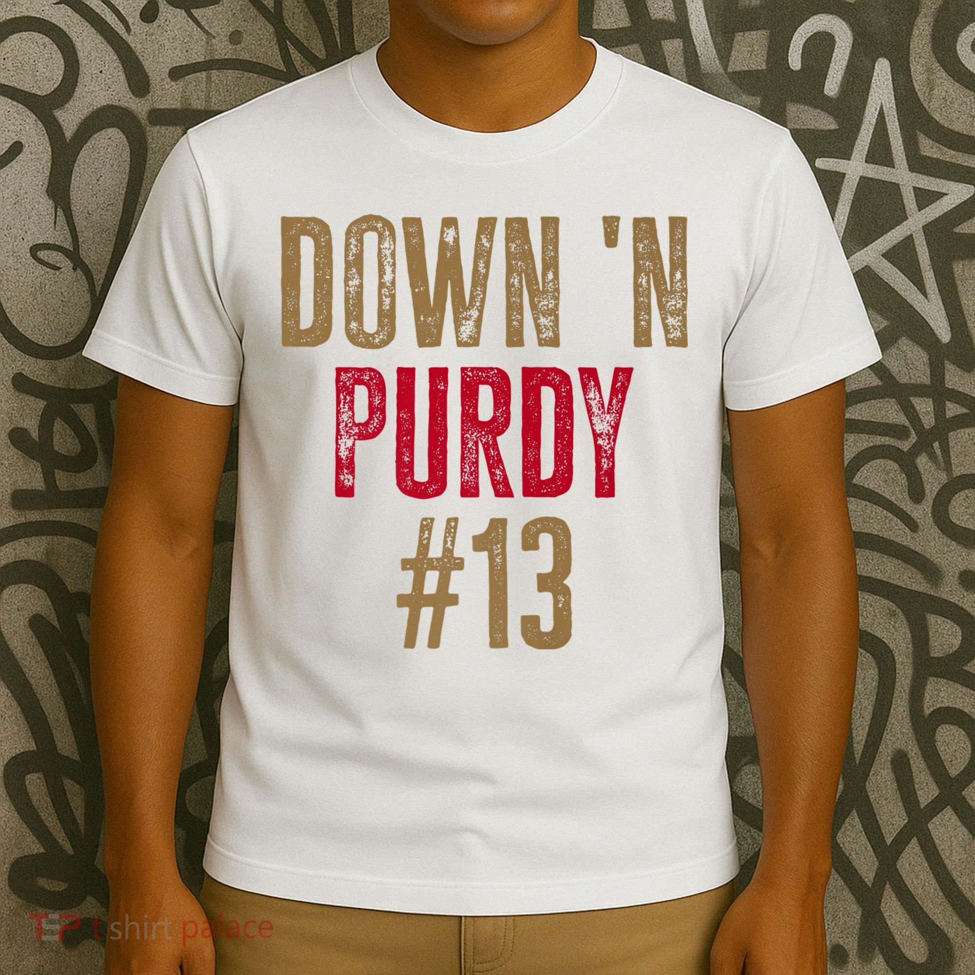 Down N Purdy San Francisco Football Playoffs T-Shirt