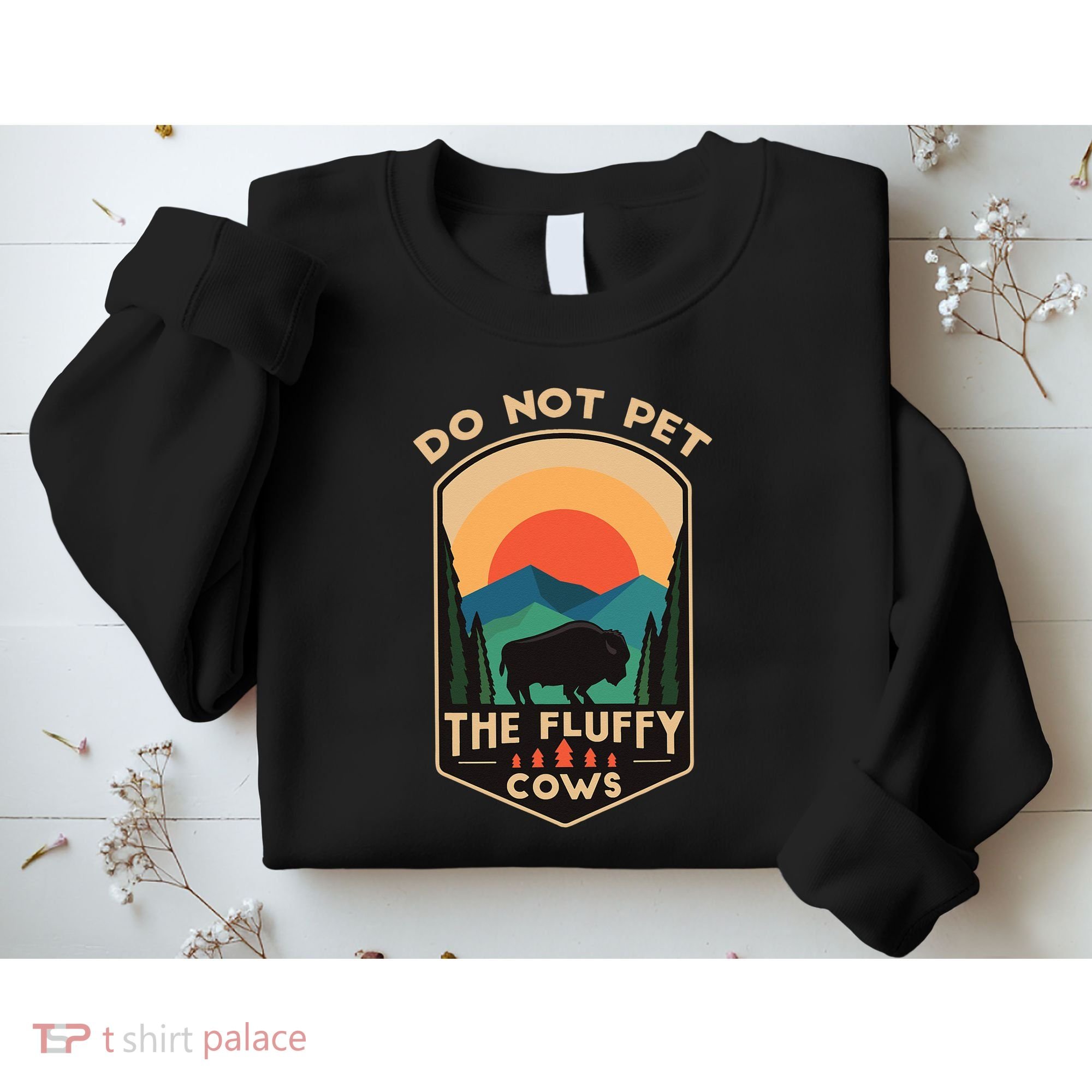 Do Not Pet The Fluffy Cows Funny Retro Yellowstone Park Sweatshirt