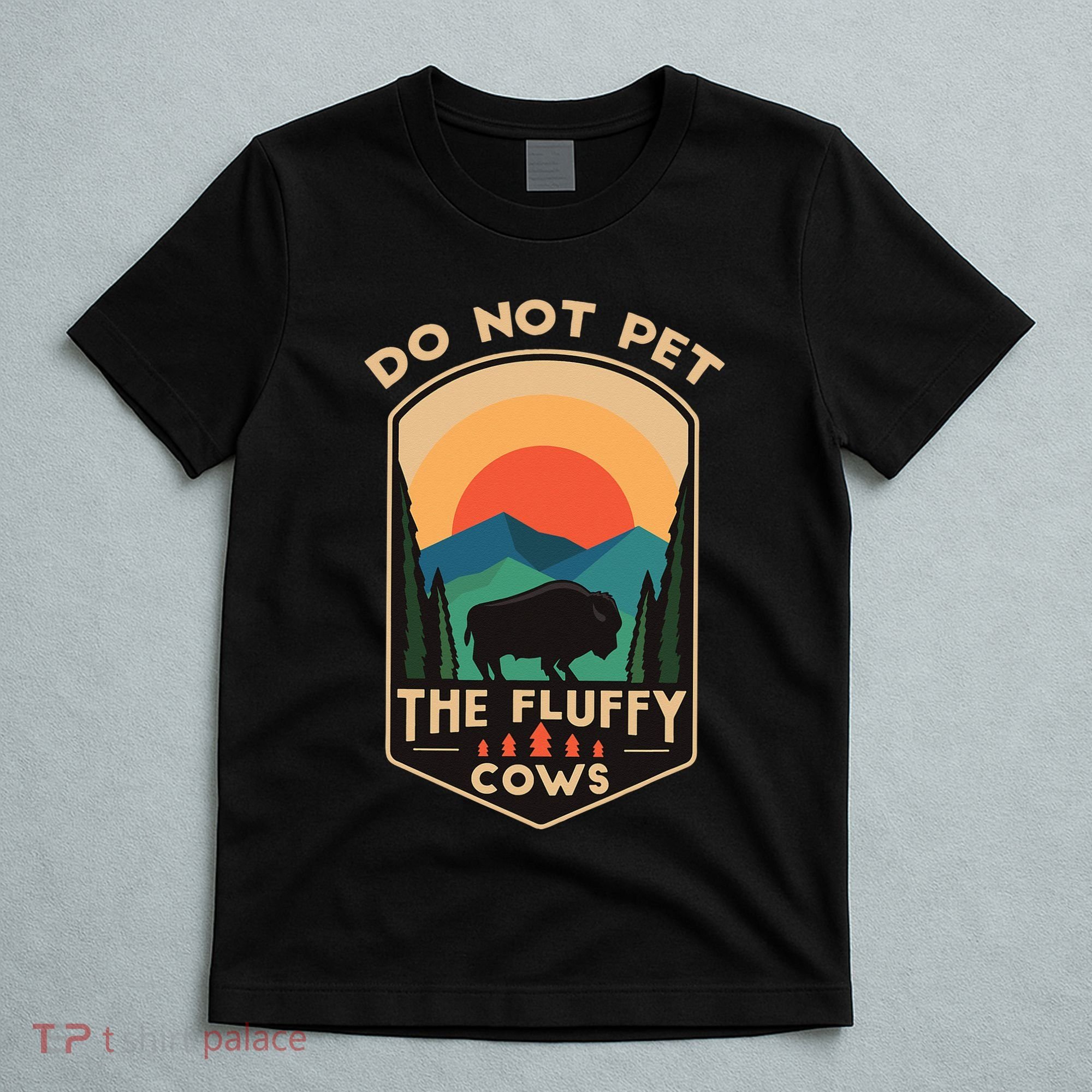 Do Not Pet The Fluffy Cows Funny Retro Yellowstone Park T-Shirt