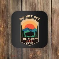 Do Not Pet The Fluffy Cows Funny Retro Yellowstone Park Coaster thumb 0
