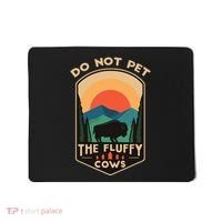 Do Not Pet The Fluffy Cows Funny Retro Yellowstone Park Mousepad thumb 0