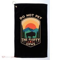 Do Not Pet The Fluffy Cows Funny Retro Yellowstone Park Golf Towel thumb 0