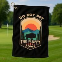 Do Not Pet The Fluffy Cows Funny Retro Yellowstone Park Golf Towel thumb 1