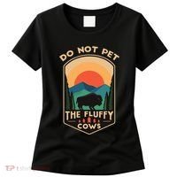 Do Not Pet The Fluffy Cows Funny Retro Yellowstone Park Women's T-Shirt thumb 0