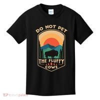 Do Not Pet The Fluffy Cows Funny Retro Yellowstone Park Kids T-Shirt thumb 0