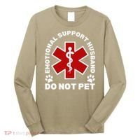 Do Not Pet Emotional Support Husband Funny Long Sleeve Shirt thumb 0