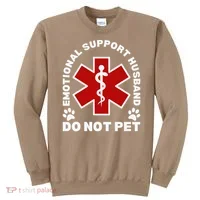 Do Not Pet Emotional Support Husband Funny Sweatshirt thumb 0