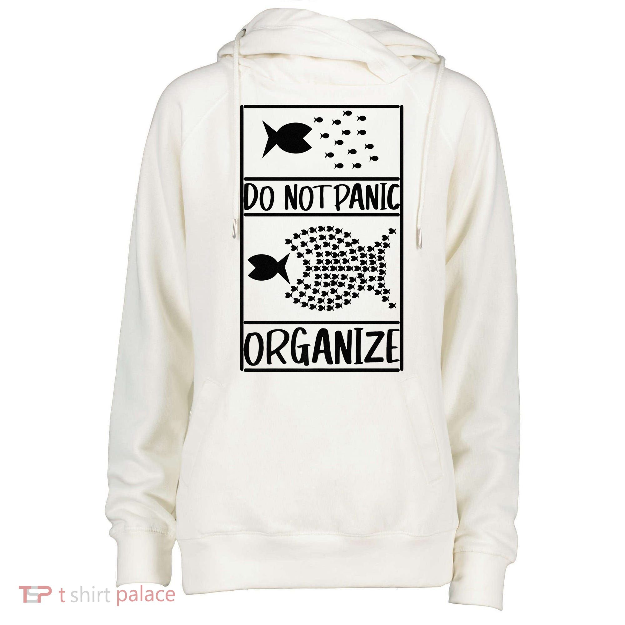 Do Not Panic Organize Dont Panic Womens Funnel Neck Pullover Hood