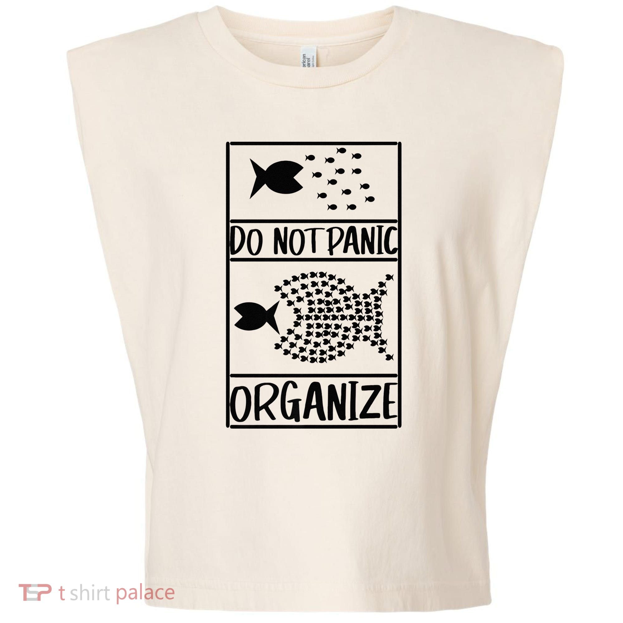 Do Not Panic Organize Dont Panic Garment-Dyed Women's Muscle Tee