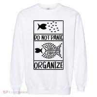Do Not Panic Organize Dont Panic Garment-Dyed Sweatshirt thumb 0