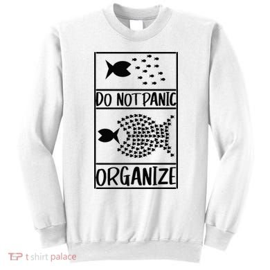 Do Not Panic Organize Dont Panic Sweatshirt