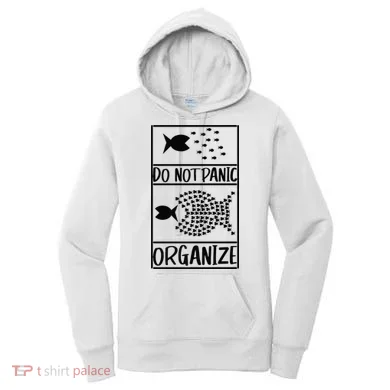 Do Not Panic Organize Dont Panic Women's Hoodie