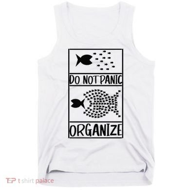 Do Not Panic Organize Dont Panic Tank Top