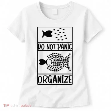 Do Not Panic Organize Dont Panic Women's T-Shirt