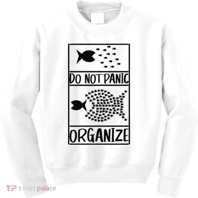Do Not Panic Organize Dont Panic Kids Sweatshirt