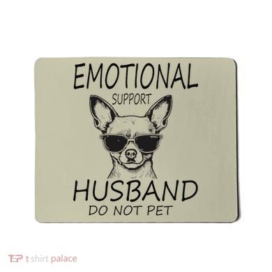 Do Not Pet Emotional Husband Support Funny Chihuahua Dog Mousepad