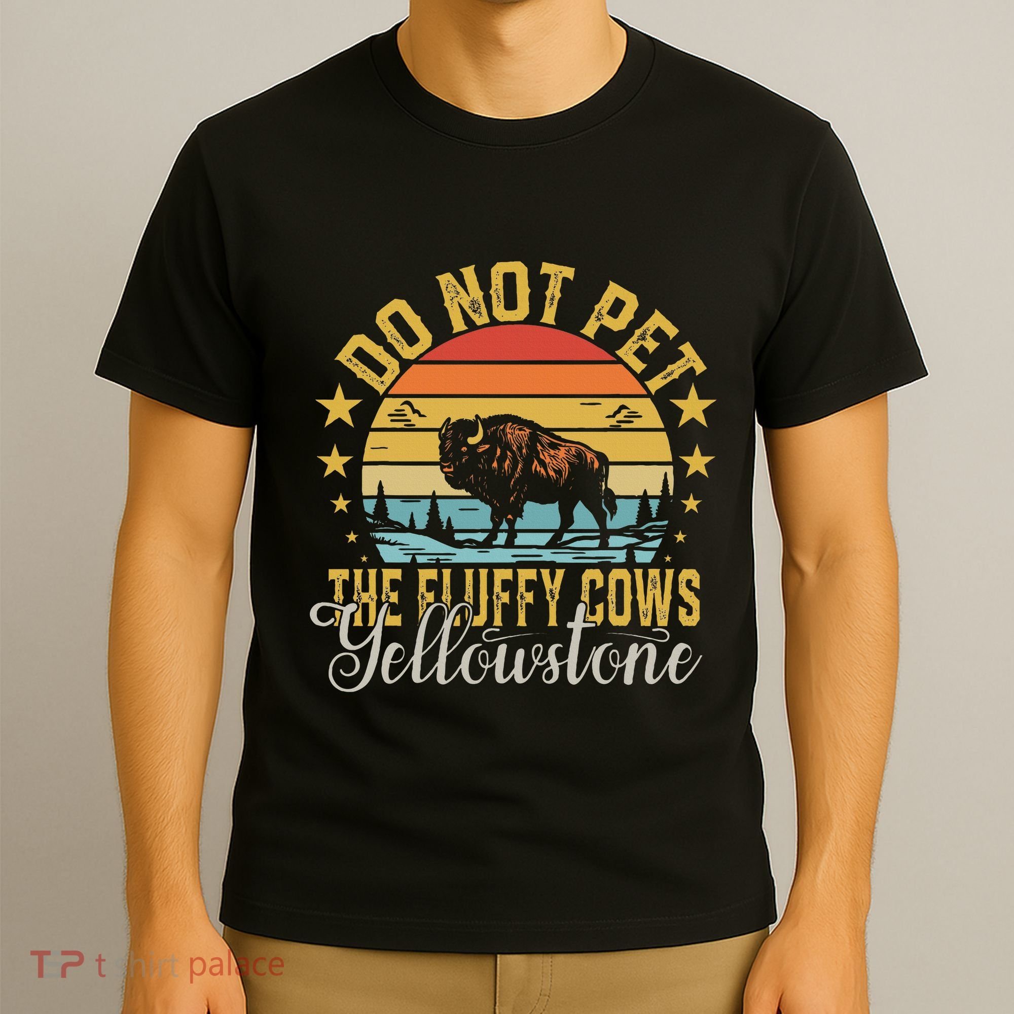 Do Not Pet The Fluffy Cows Buffalo & Bison Yellowstone Park T-Shirt