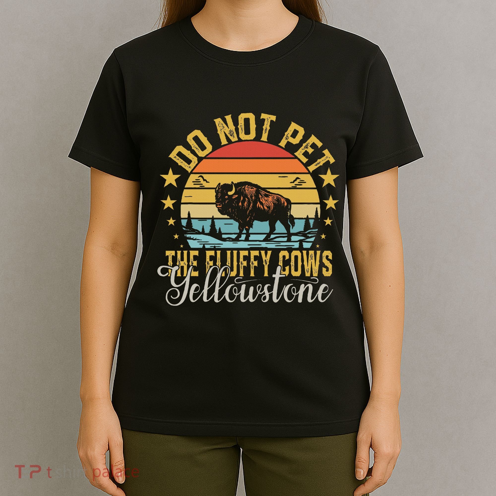Do Not Pet The Fluffy Cows Buffalo & Bison Yellowstone Park T-Shirt