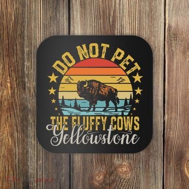 Do Not Pet The Fluffy Cows Buffalo & Bison Yellowstone Park Coaster