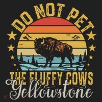 Do Not Pet The Fluffy Cows Buffalo & Bison Yellowstone Park Hat thumb 2
