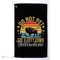 Do Not Pet The Fluffy Cows Buffalo & Bison Yellowstone Park Golf Towel thumb 0