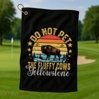 Do Not Pet The Fluffy Cows Buffalo & Bison Yellowstone Park Golf Towel thumb 1