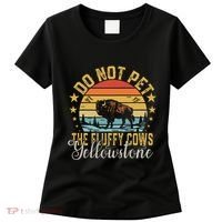 Do Not Pet The Fluffy Cows Buffalo & Bison Yellowstone Park Women's T-Shirt thumb 0