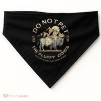 Do Not Pet The Fluffy Cows Yellowstone National USA-Made Doggie Bandana thumb 0