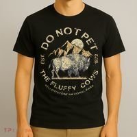 Do Not Pet The Fluffy Cows Yellowstone National T-Shirt thumb 3