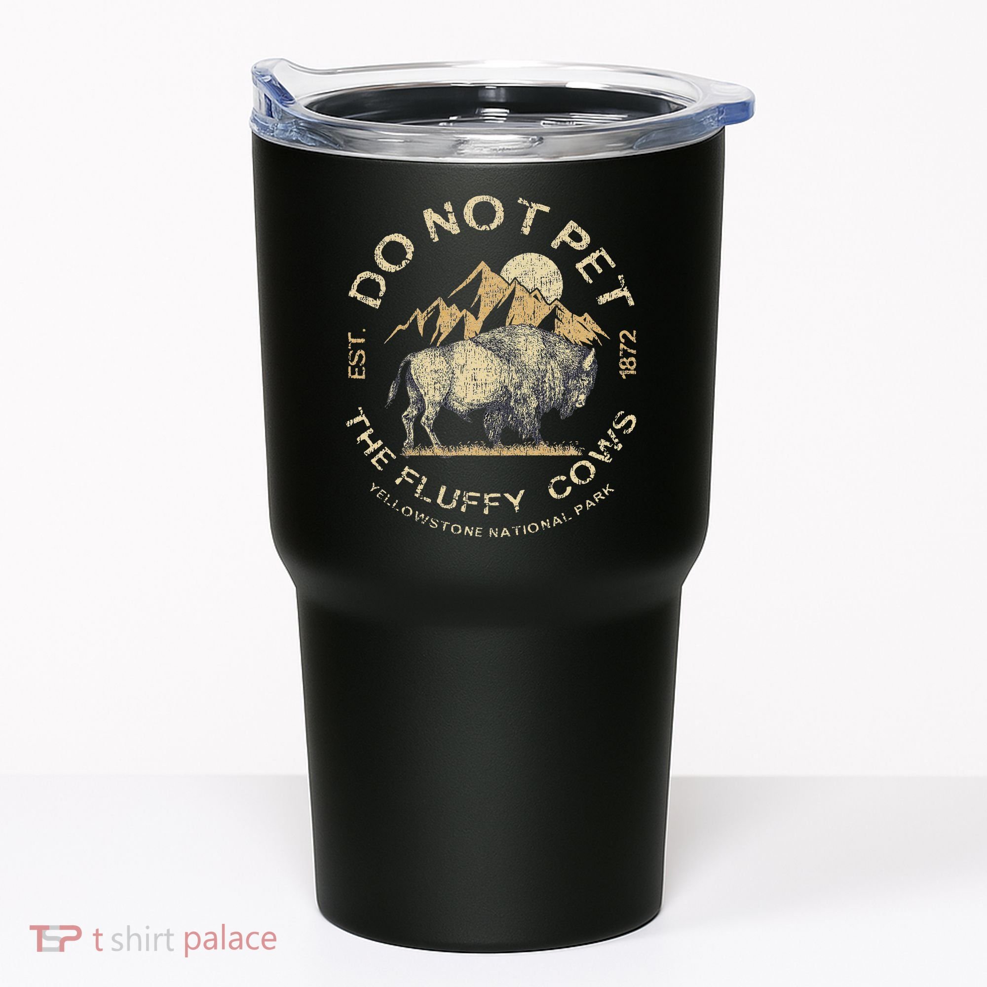 Do Not Pet The Fluffy Cows Yellowstone National Tumbler