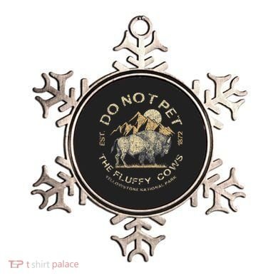 Do Not Pet The Fluffy Cows Yellowstone National Ornament