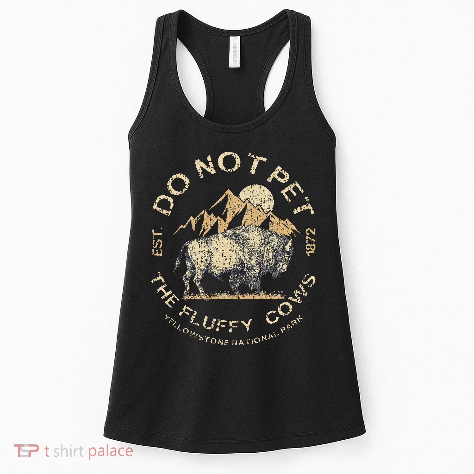 Do Not Pet The Fluffy Cows Yellowstone National Women's Tank Top