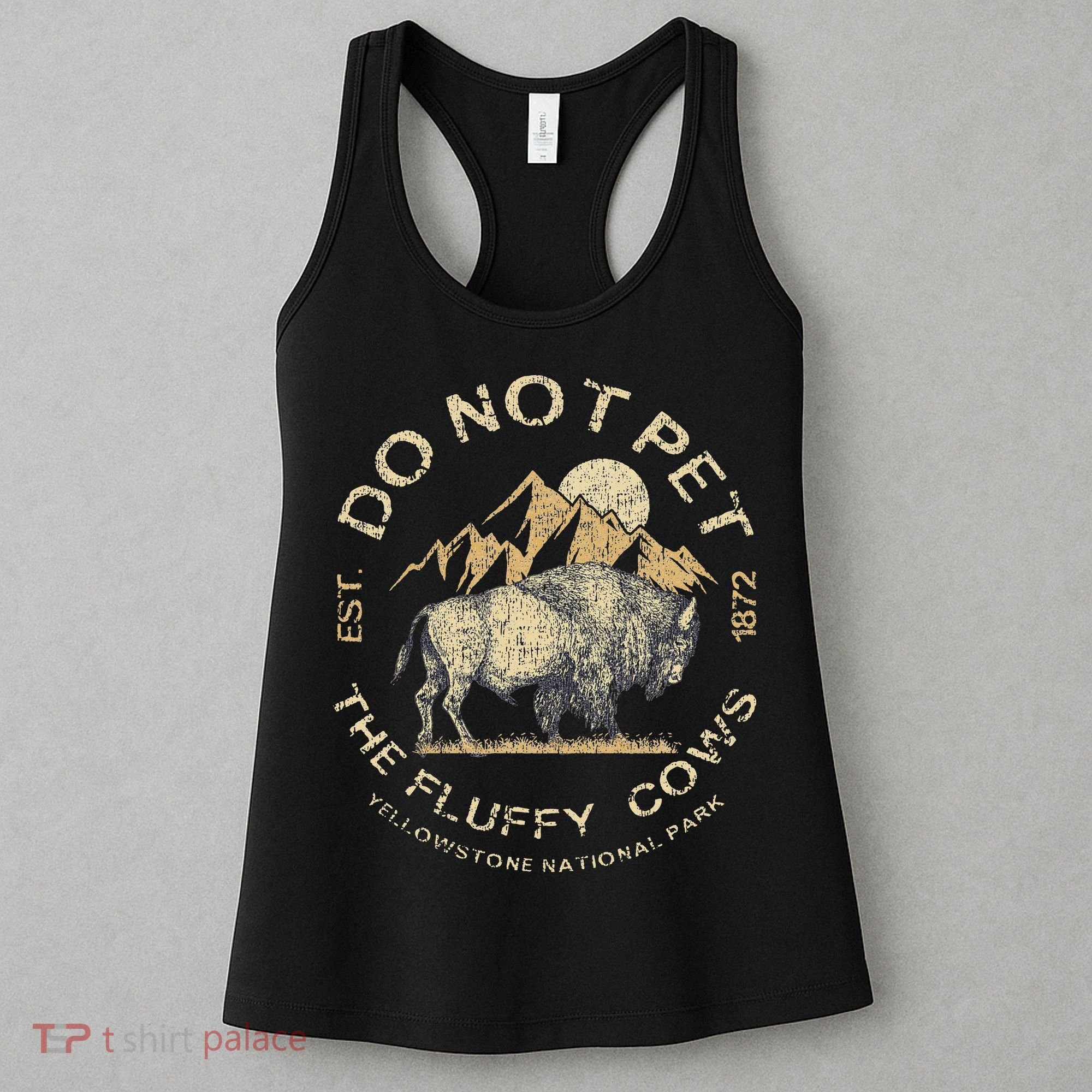 Do Not Pet The Fluffy Cows Yellowstone National Women's Tank Top