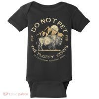 Do Not Pet The Fluffy Cows Yellowstone National Baby Bodysuit thumb 0