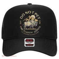 Do Not Pet The Fluffy Cows Yellowstone National Hat thumb 0