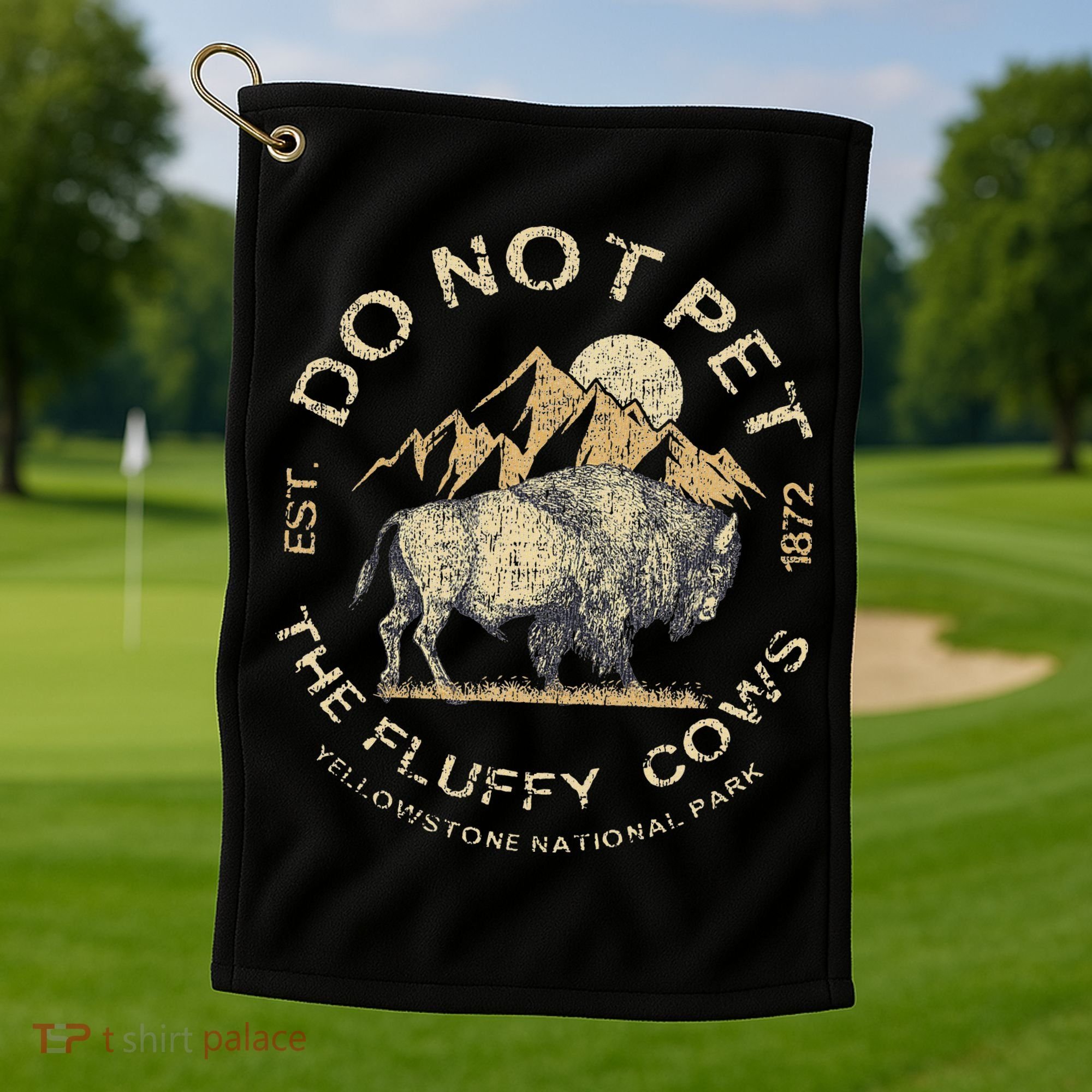 Do Not Pet The Fluffy Cows Yellowstone National Golf Towel