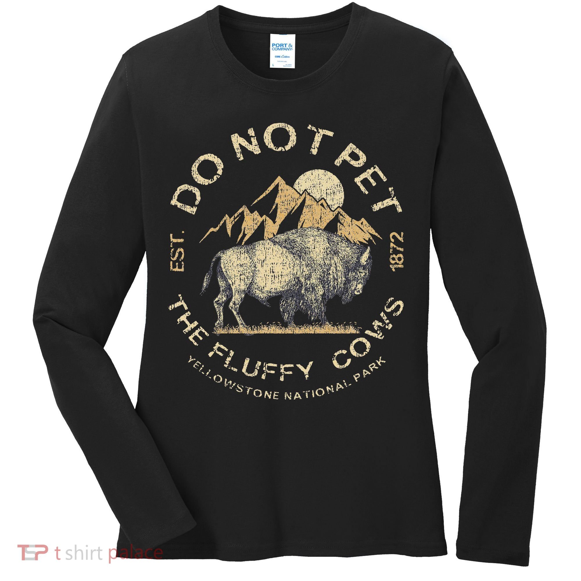 Do Not Pet The Fluffy Cows Yellowstone National Women's Long Sleeve Shirt