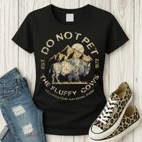 Do Not Pet The Fluffy Cows Yellowstone National Women's T-Shirt thumb 3