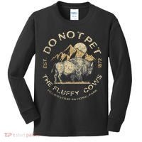 Do Not Pet The Fluffy Cows Yellowstone National Kids Long Sleeve Shirt thumb 0