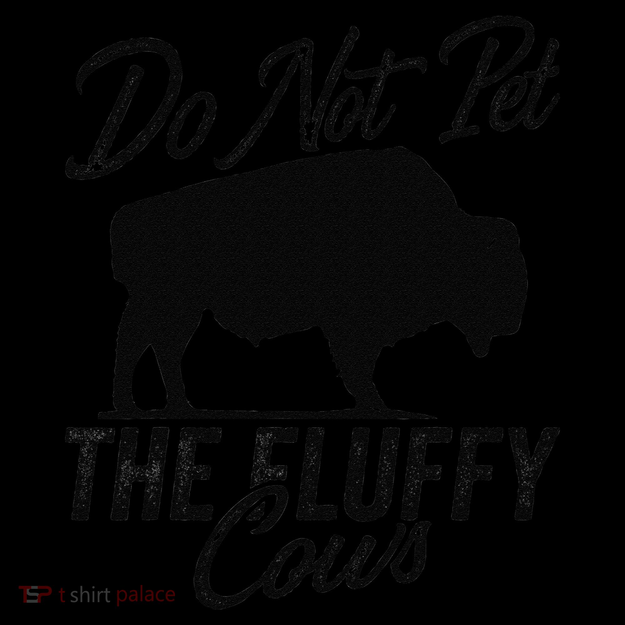 Do Not Pet The Fluffy Cows Bison Yellowstone Buffalo Women's Hoodie