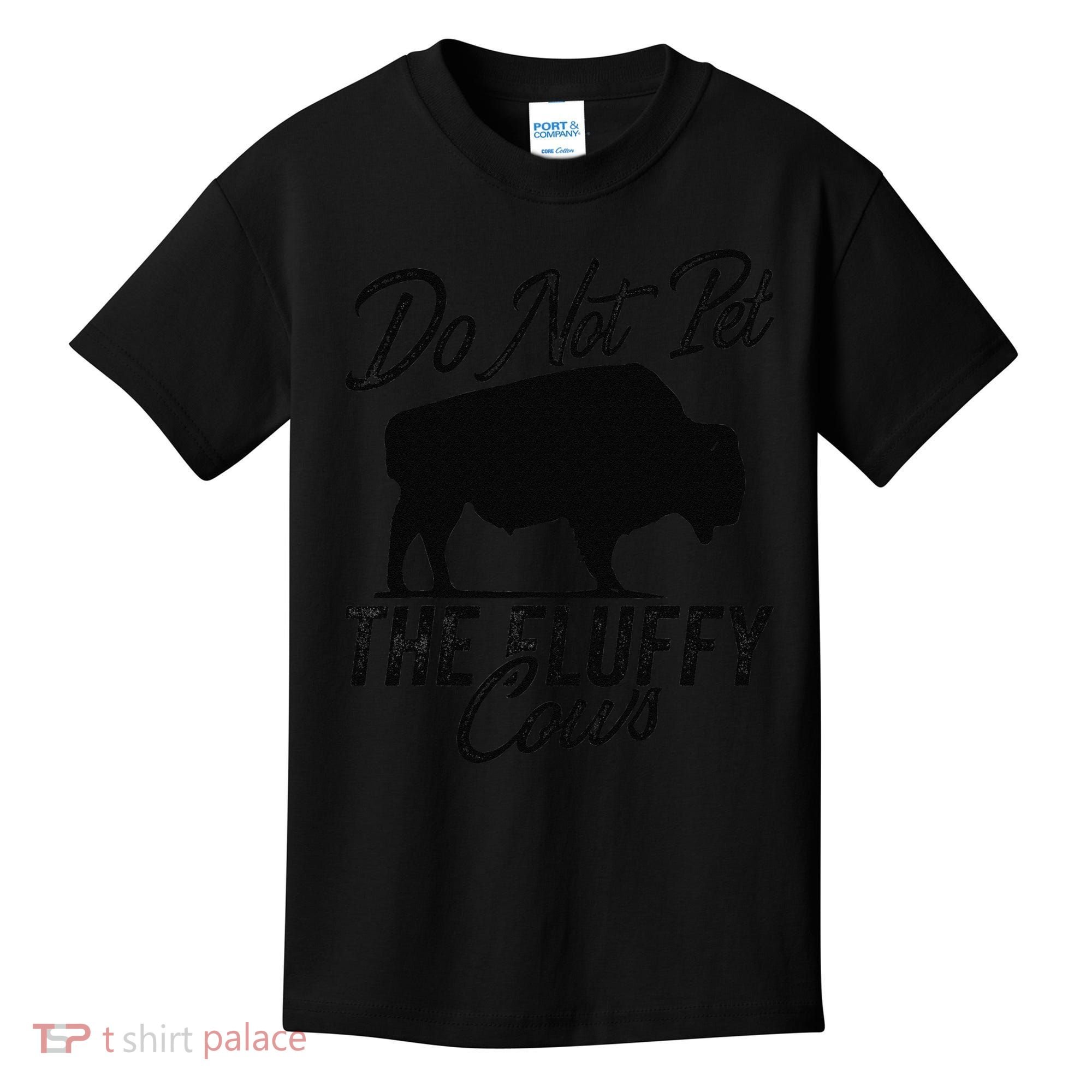 Do Not Pet The Fluffy Cows Bison Yellowstone Buffalo Kids T-Shirt
